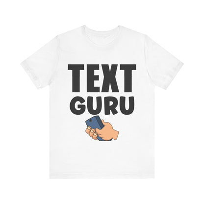 Texting T-Shirt, Text Guru V1, Humor Crew Neck text shirt special gift