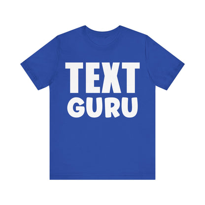 Texting T-Shirt, Text Guru V2, Humor Crew Neck text shirt special gift