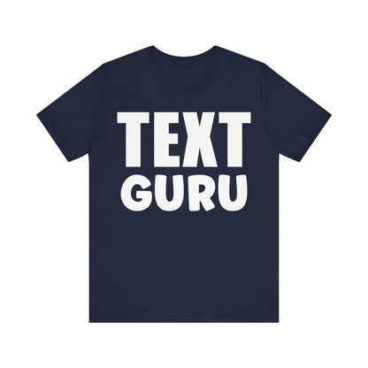 Texting T-Shirt, Text Guru V2, Humor Crew Neck text shirt special gift