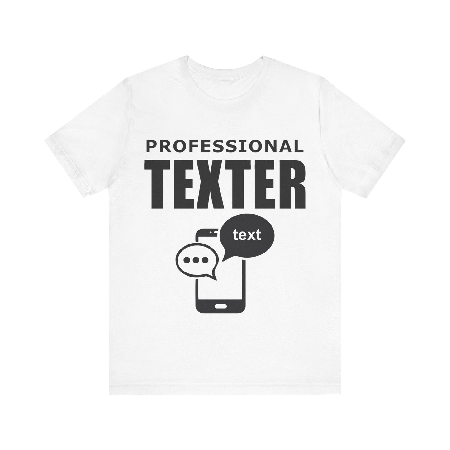 Texting T-Shirt, Professional Texter V2, Humor Crew Neck text shirt special gift