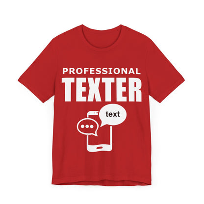 Texting T-Shirt, Professional Texter V2, Humor Crew Neck text shirt special gift