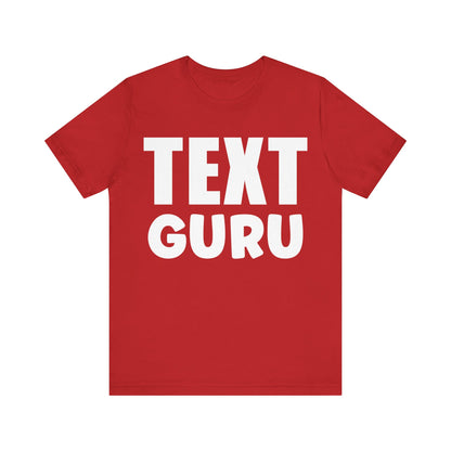 Texting T-Shirt, Text Guru V2, Humor Crew Neck text shirt special gift