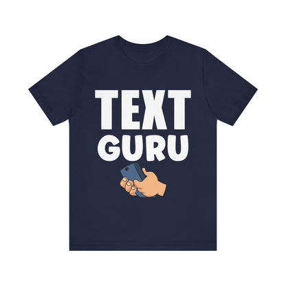 Texting T-Shirt, Text Guru V1, Humor Crew Neck text shirt special gift