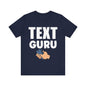 Texting T-Shirt, Text Guru V1, Humor Crew Neck text shirt special gift